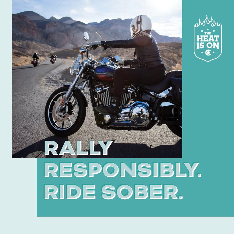 The Heat is On Graphic with text "Rally Responsibly. Ride Sober."