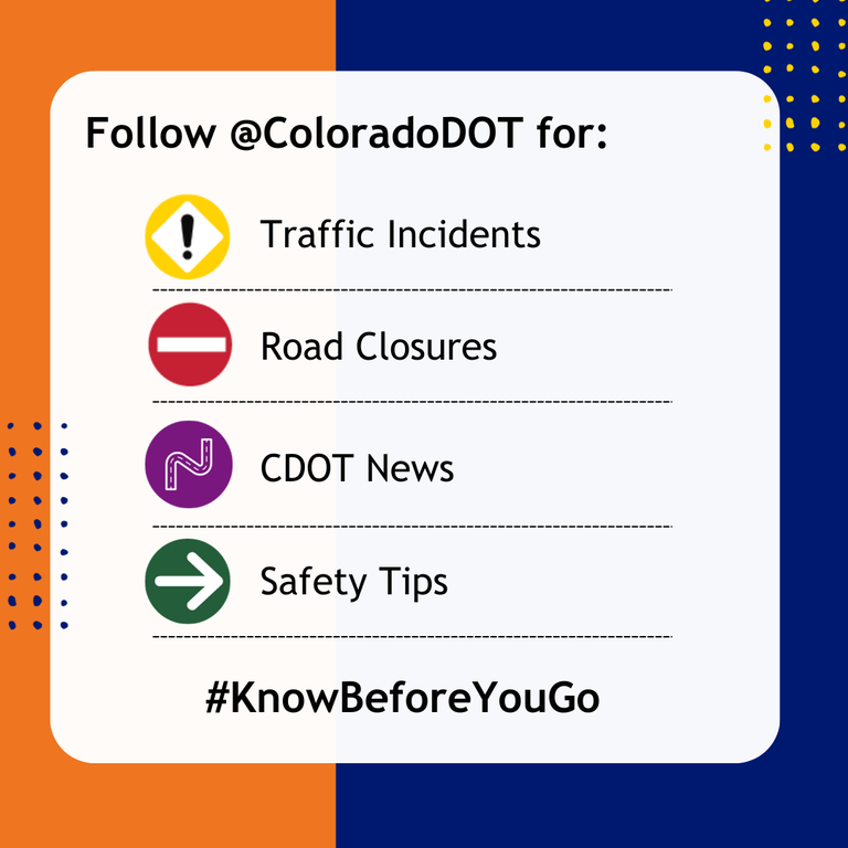 Follow Colorado DOT on Twitter for Traffic Incidents, Road Closures, CDOT News, Safety Tips and #KnowBeforeYouGo